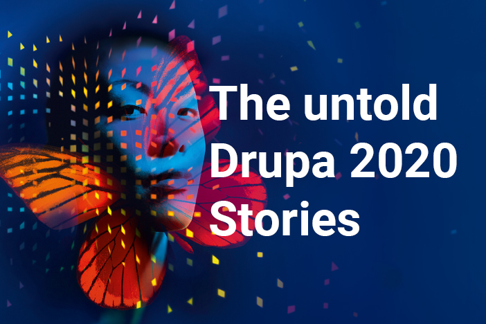 The untold Drupa 2020 stories